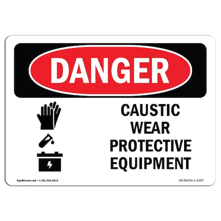 OSHA Danger Sign, Caustic Wear Protective Equipment, 18in X 12in Rigid Plastic